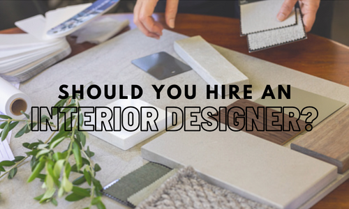 Should You Hire An Interior Designer?